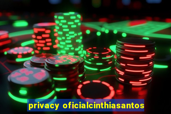 privacy oficialcinthiasantos